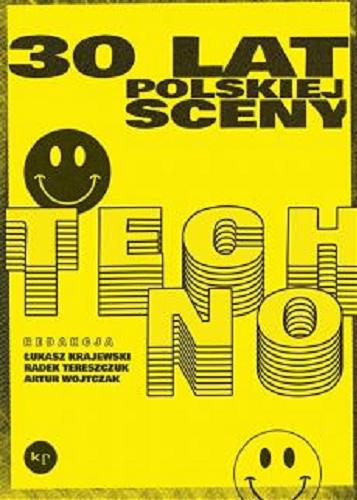 Okładka książki 30 lat polskiej sceny techno / redakcja Łukasz Krajewski, Artur Wojtczak, Radek Tereszczuk.