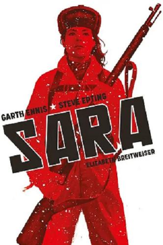 Okładka książki Sara / Garath Ennis scenariusz ; Steve Epting rysunki ; Elizabeth Breitweiser kolory ; tłumaczenie: Maria Lengren.