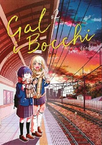 Okładka książki Gal i Bocchi. 2 / Yoru Asahi ; tłumaczenie: Agata Zielezińska.