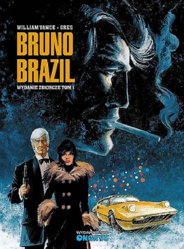 Okładka książki Bruno Brazil : wydanie zbiorcze. T. 1 / scenariusz Greg ; rysunki William Vance ; kolory Petra ; [tłumaczenie: Jakub Syty].