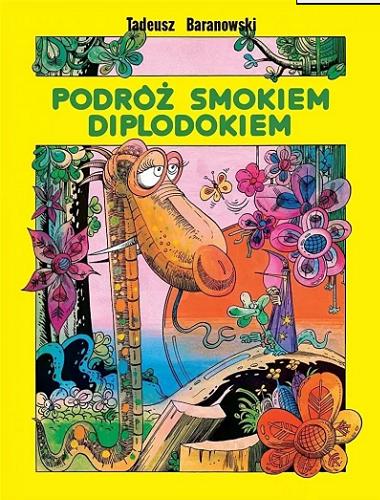 Okładka książki Podróż smokiem Diplodokiem / tekst & rysunki Tadeusz Baranowski.