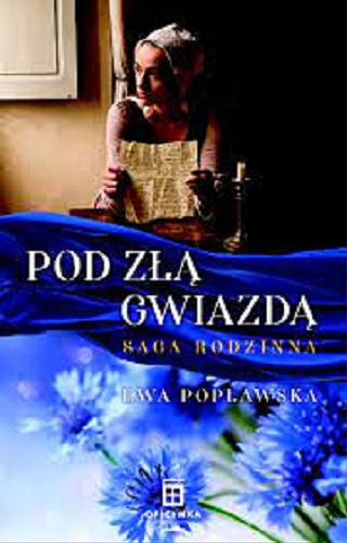 Okładka książki Pod złą gwiazdą / Ewa Popławska.