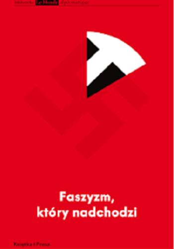 Okładka książki Faszyzm, który nadchodzi / rozmowy Przemysława Witkowskiego.