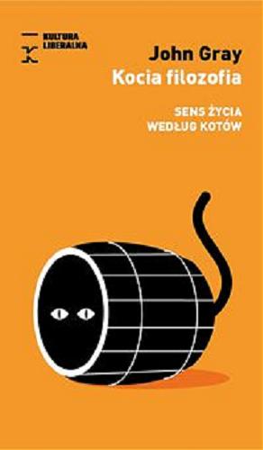 Okładka książki Kocia filozofia : sens życia według kotów / John Gray ; przełożyła Agnieszka Wilga.