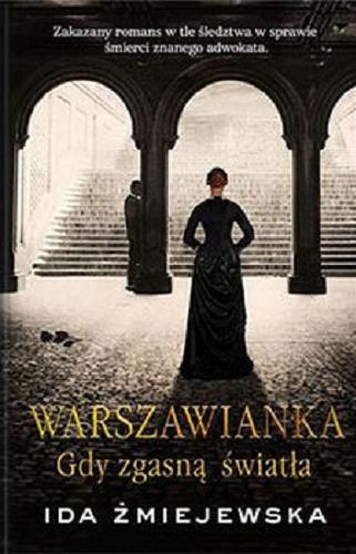Okładka książki Warszawianka : [E-book] gdy zgasną światła / Ida Żmiejewska.