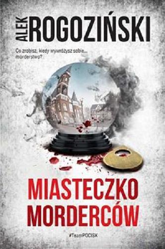 Okładka książki Miasteczko morderców [E-book ] / Alex Rogoziński.