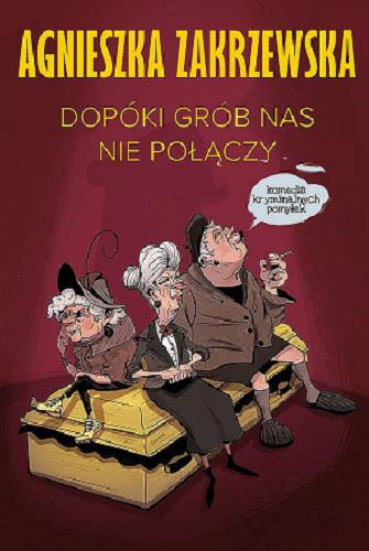 Okładka książki  Dopóki grób nas nie połączy : szalona komedia kryminalnych pomyłek z miejscem akcji w królestwie Niderlandów  6