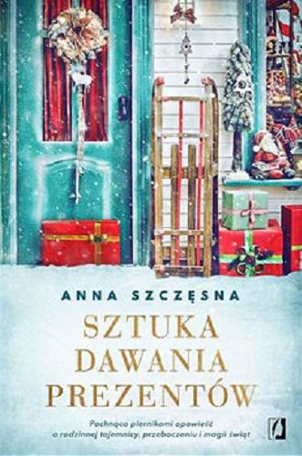 Okładka książki Sztuka dawania prezentów / Anna Szczęsna.