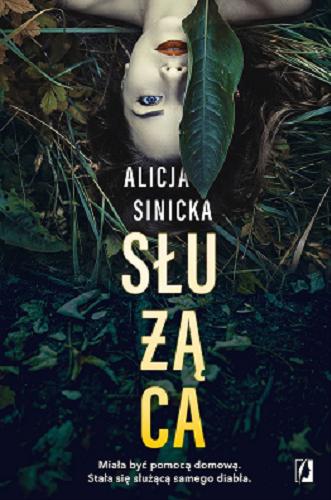 Okładka książki Służąca / Alicja Sinicka.