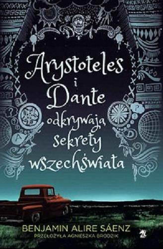 Okładka książki Arystoteles i Dante odkrywają sekrety wszechświata [E-book ] / Benjamin Alire Saenz ; przełożyła Agnieszka Brodzik.
