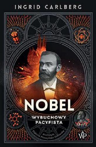 Okładka książki  Nobel : wybuchowy pacyfista  1
