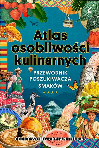 Okładka książki  Atlas osobliwości kulinarnych : przewodnik poszukiwacza smaków  1