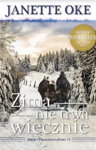 Okładka książki Zima nie trwa wiecznie / Janette Oke ; przekład: Dominika Głowa.