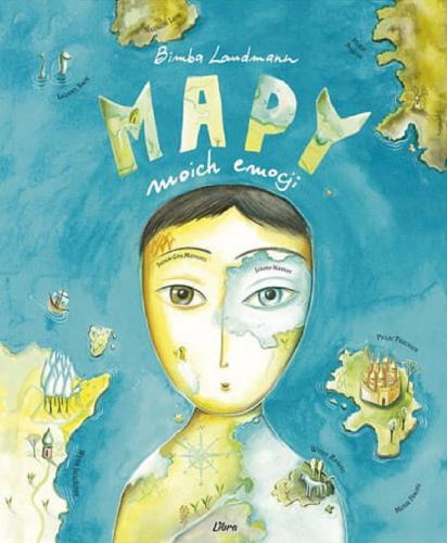 Okładka książki Mapy moich emocji / Bimba Landmann ; przełożyła Joanna Ganobis.