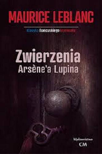 Okładka książki Zwierzenia Ars?ne`a Lupina / Maurice Leblanc.