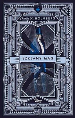Okładka książki Szklany mag [E-book] / Charlie N. Holmberg ; przełożyła Monika Wiśniewska.
