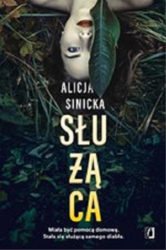 Okładka książki Służąca [E-book] / Alicja Sinicka.