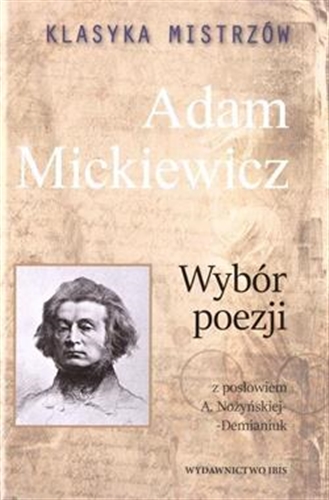 Okładka książki Wybór poezji / Adam Mickiewicz ; [posłowie, opracowanie Agnieszka Nożyńska-Demianiuk].