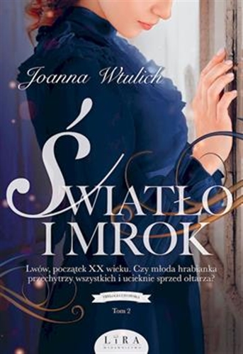 Okładka książki Światło i mrok / Joanna Wtulich.