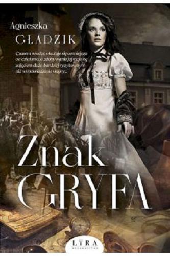 Okładka książki Znak Gryfa / Agnieszka Gładzik.