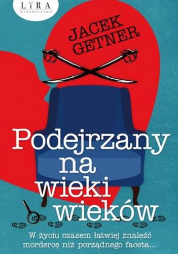Okładka książki Podejrzany na wieki wieków / Jacek Getner.