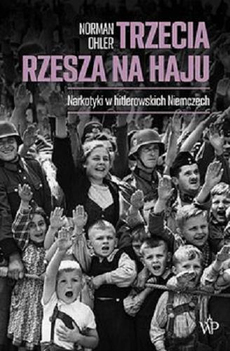 Okładka książki  Trzecia Rzesza na haju : [E-book] narkotyki w hitlerowskich Niemczech  1