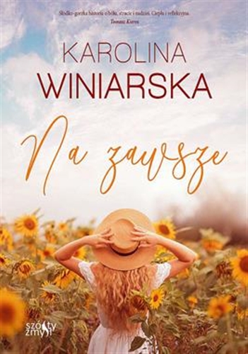 Okładka książki Na zawsze / Karolina Winiarska.