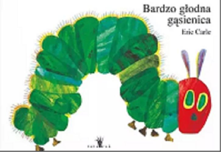 Okładka książki Bardzo głodna gąsienica / Eric Carle.