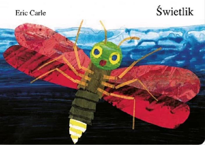 Okładka  Świetlik / Eric Carle ; [tłumaczenie: L. Hadder].