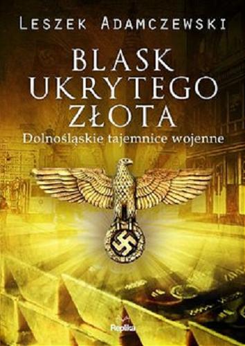 Okładka książki Blask ukrytego złota / Leszek Adamczewski.