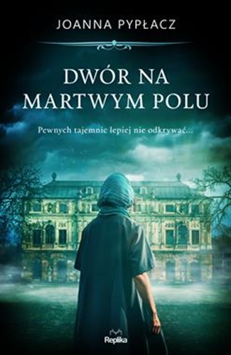 Okładka książki Dwór na Martwym Polu / Magdalena Pypłacz.