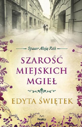 Okładka książki Szarość miejskich mgieł / Edyta Świętek.