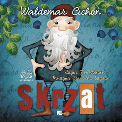 Okładka książki Skrzat [E-audiobook] / Waldemar Cichoń.