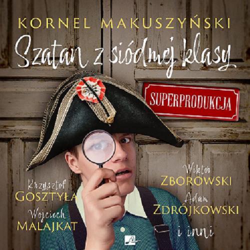 Okładka  Szatan z siódmej klasy [Dokument dźwiękowy] : superprodukcja / Kornel Makuszyński.