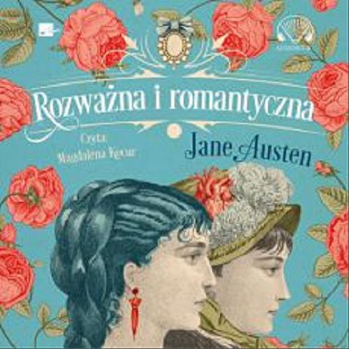 Okładka książki Rozważna i romantyczna : [Dokument dźwiękowy] / Jane Austen ; [tłumaczenie Anna Przedpełska-Trzeciakowska].