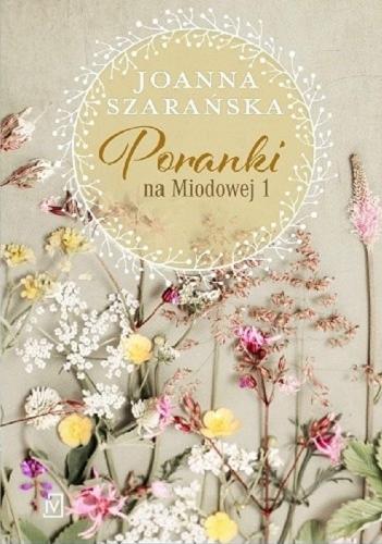 Okładka książki Poranki na Miodowej / Joanna Szarańska.