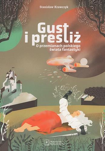 Okładka książki  Gust i prestiż : o przemianach polskiego świata fantastyki  1