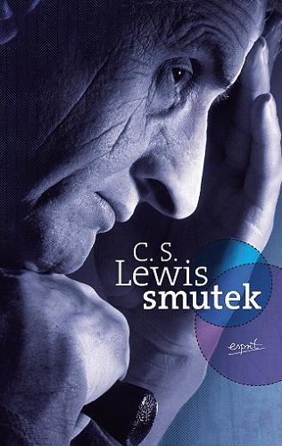Okładka książki Smutek / C. S. Lewis ; przekład Jadwiga Olędzka.