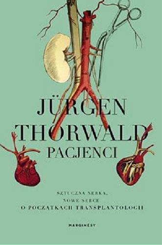 Okładka książki Pacjenci [E-book ] / Jürgen Thorwald ; przełożył Mieczysław Oziembłowski.