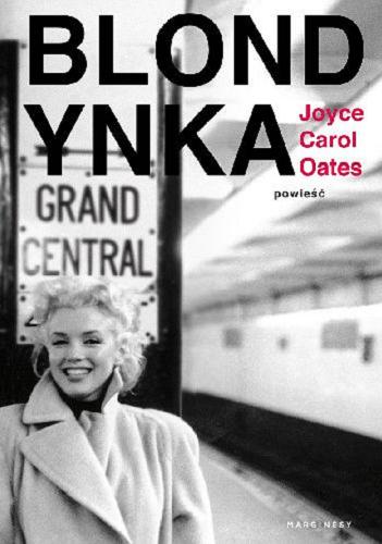 Okładka książki Blondynka : powieść / Joyce Carol Oates ; przełożył Mariusz Ferek.