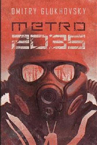 Okładka  Metro 2035 / Dmitry Glukhovsky ; przekład Paweł Podmiotko ; [ilustracje Diana Stiepanowa].