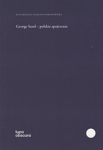 Okładka książki  George Sand - polskie spojrzenia  1