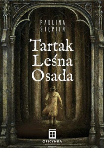 Okładka książki Tartak Leśna Osada / Paulina Stępień.