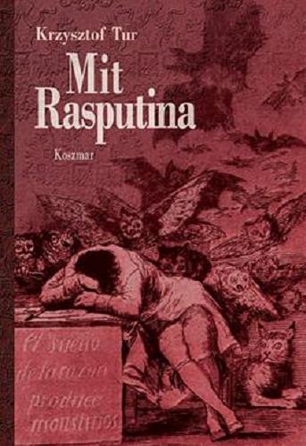 Okładka książki Mit Rasputina : koszmar / Krzysztof Tur.