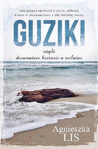 Okładka książki Guziki czyli Dwanaście historii o miłości / Agnieszka Lis.