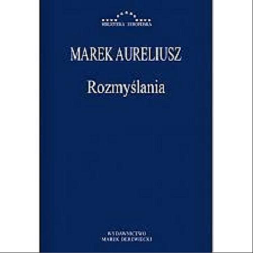 Okładka książki Rozmyślania / Marek Aureliusz ; przełożył Marian Reiter.