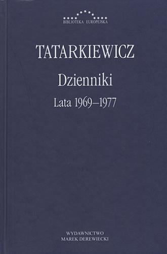 Okładka książki Dzienniki. T. 3, Lata 1969-1977 / Władysław Tatarkiewicz ; z rękopisów odczytali i przepisali, wstępem i biografią filozofa poprzedzili Radosław Kuliniak, Mariusz Pandura, Łukasz Ratajczak.