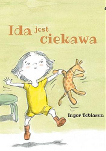 Okładka książki Ida jest ciekawa / Inger Tobiasen ; przekład: Edyta Stępkowska.