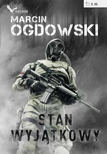 Okładka książki Stan wyjątkowy / Marcin Ogdowski.