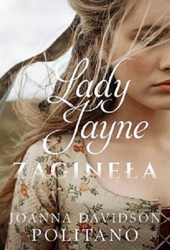 Okładka książki Lady Jayne zaginęła / Joanna Davidson Politano ; tłumaczyła Magdalena Peterson.